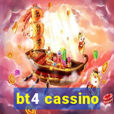 bt4 cassino